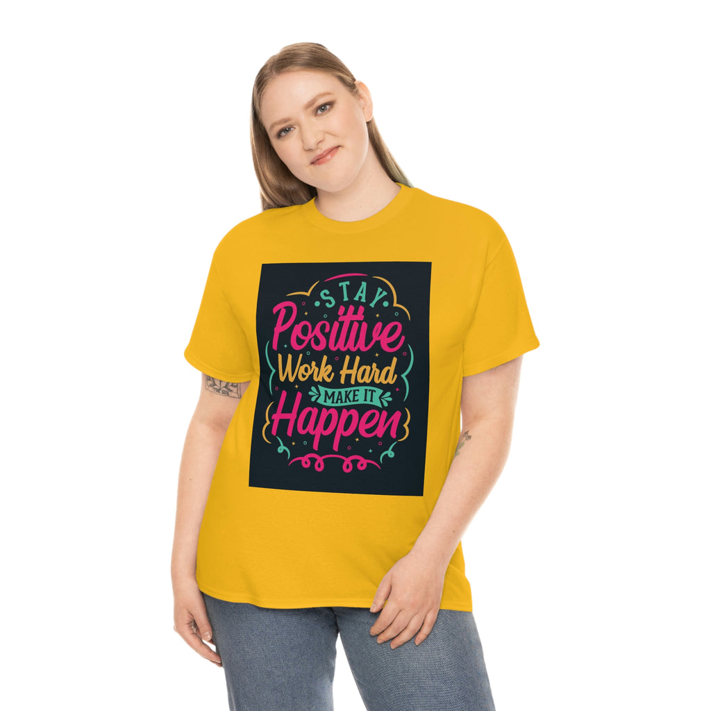 Stay positive— Heavy Cotton Tee