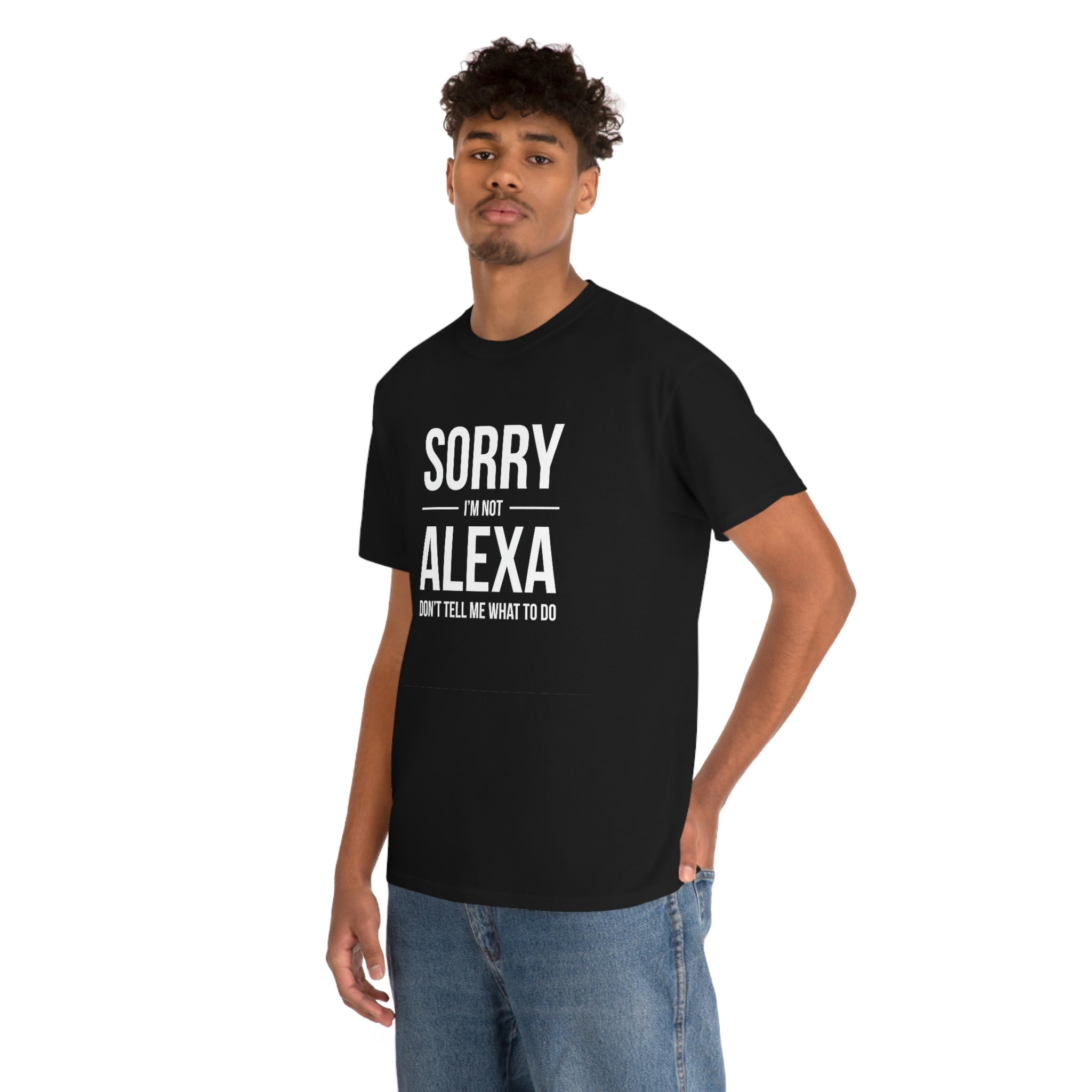 Sorry I’m not Alexa-Heavy Cotton Tee