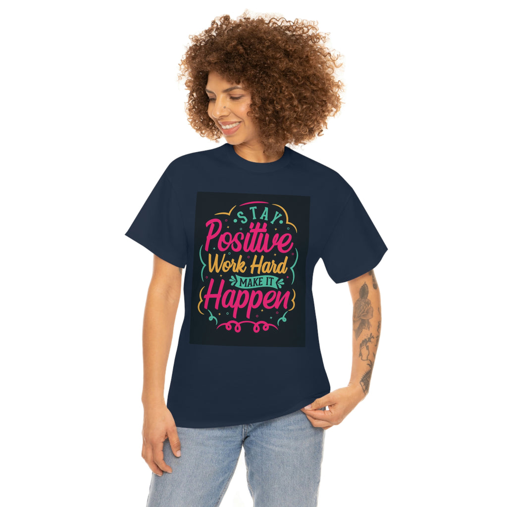 Stay positive— Heavy Cotton Tee