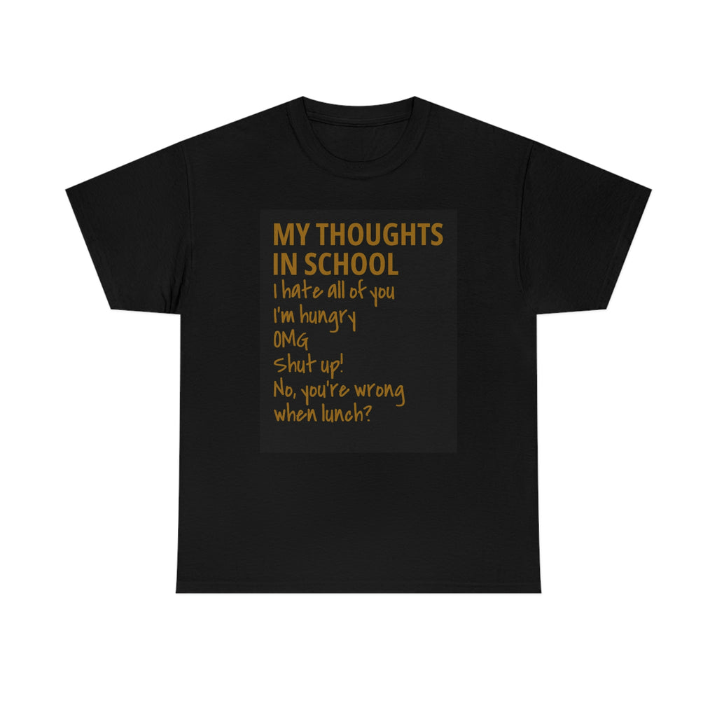 Thoughts on school— Heavy Cotton Tee