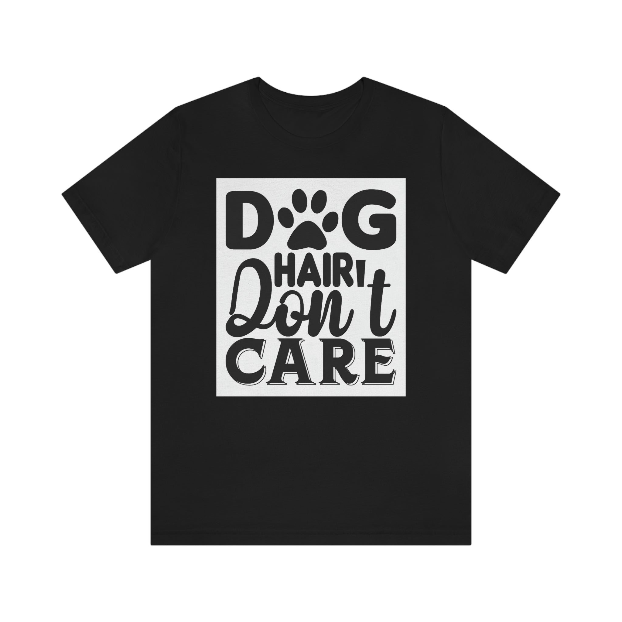 Dog hair don’t care- Jersey Short Sleeve Tee