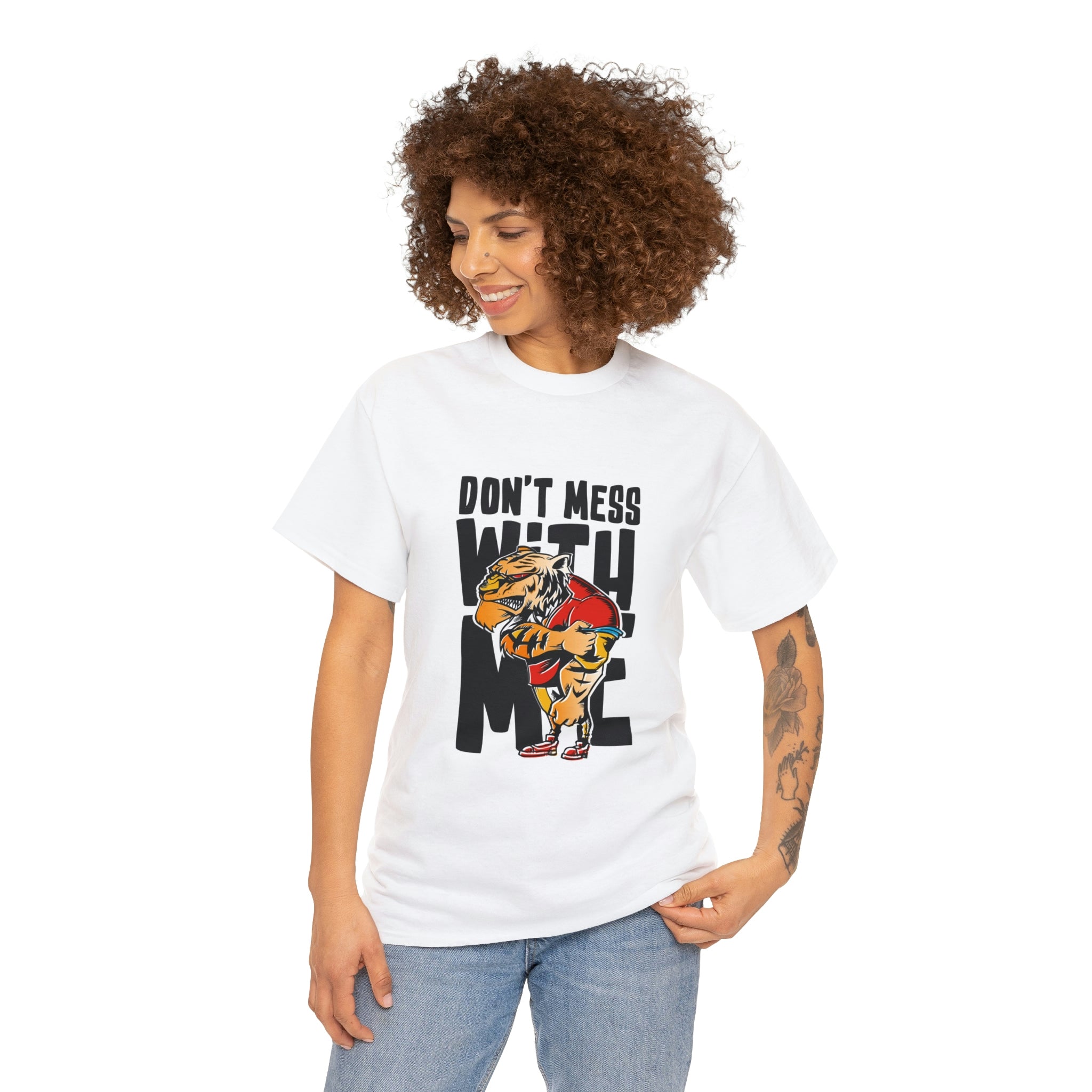 Don’t mess with me— Heavy Cotton Tee