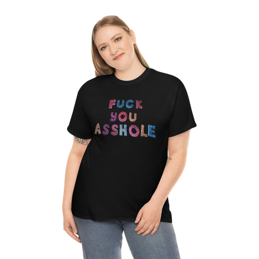 Fuck you asshole- Heavy Cotton Tee