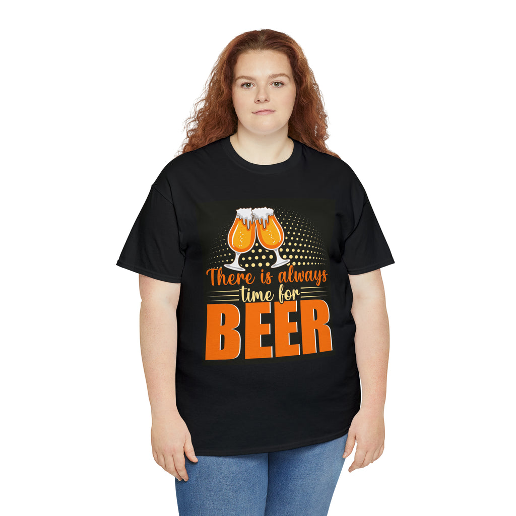 Always time for beer- Heavy Cotton Tee