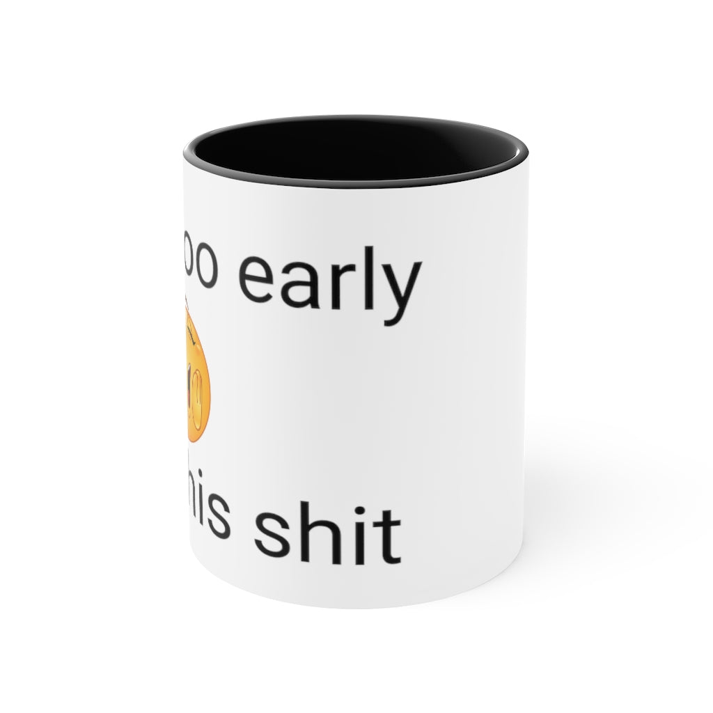 Way to early Accent coffee Mug