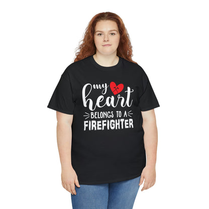 My heart belongs to a fire fighter- Heavy Cotton Tee