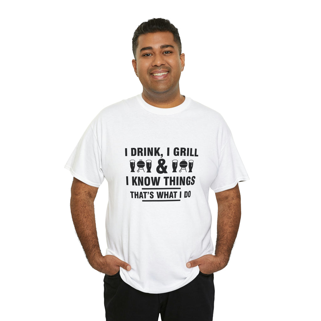Drink grill know things- Heavy Cotton Tee