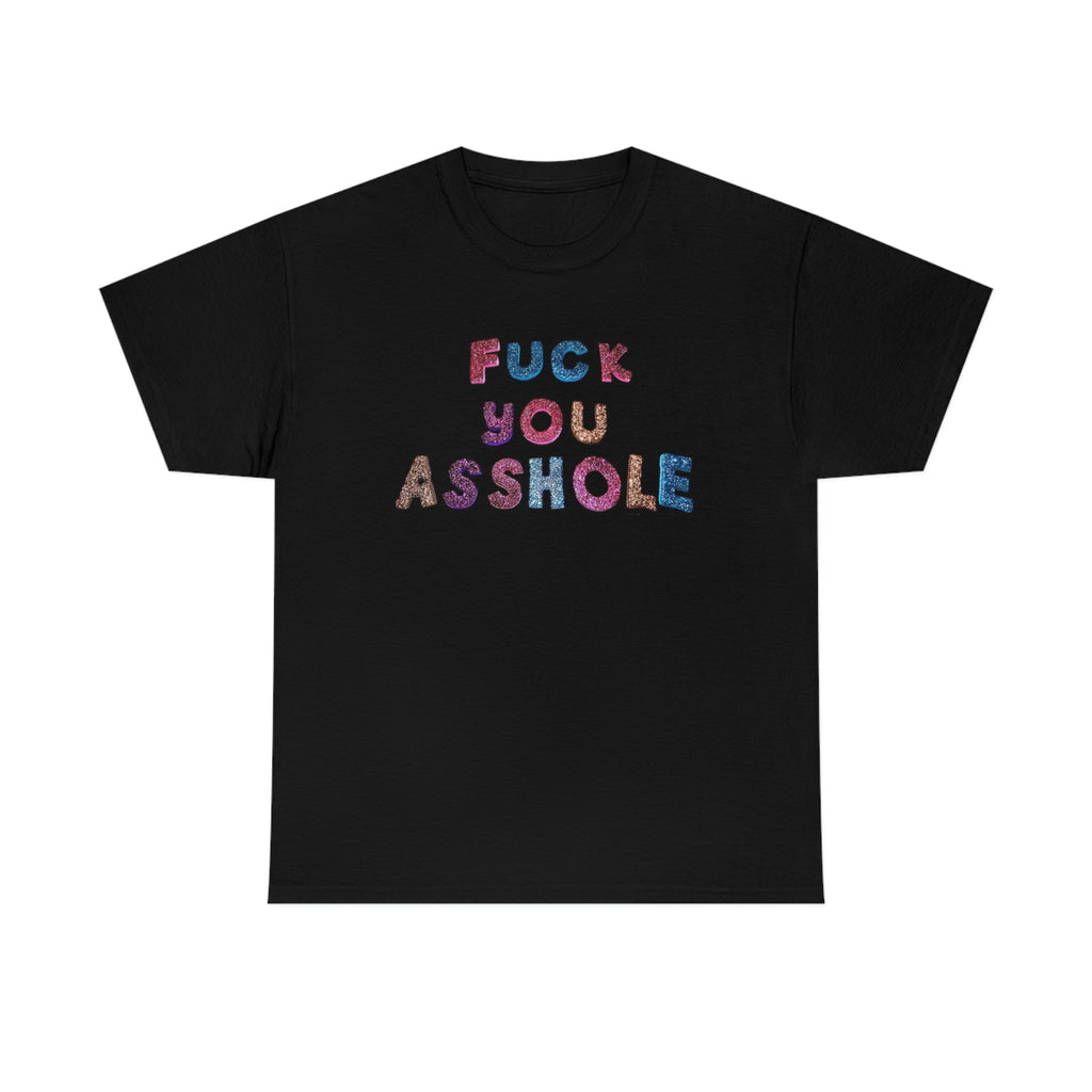 Fuck you asshole- Heavy Cotton Tee