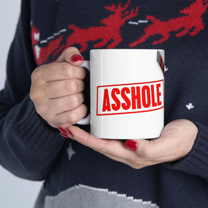 Asshole- Ceramic Mug 11oz