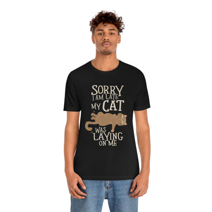 Cat made me late- Jersey Short Sleeve Tee