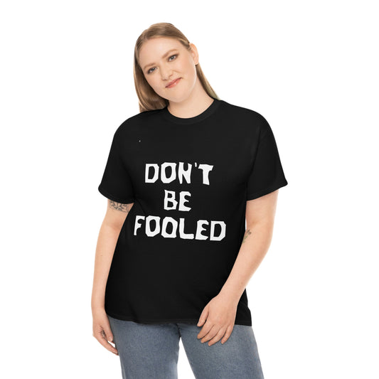 Don’t be fooled- Unisex Heavy Cotton Tee