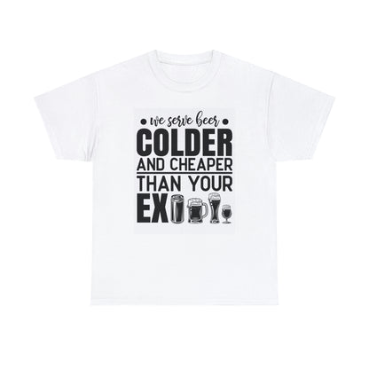 Beer colder than your ex-Unisex Heavy Cotton Tee