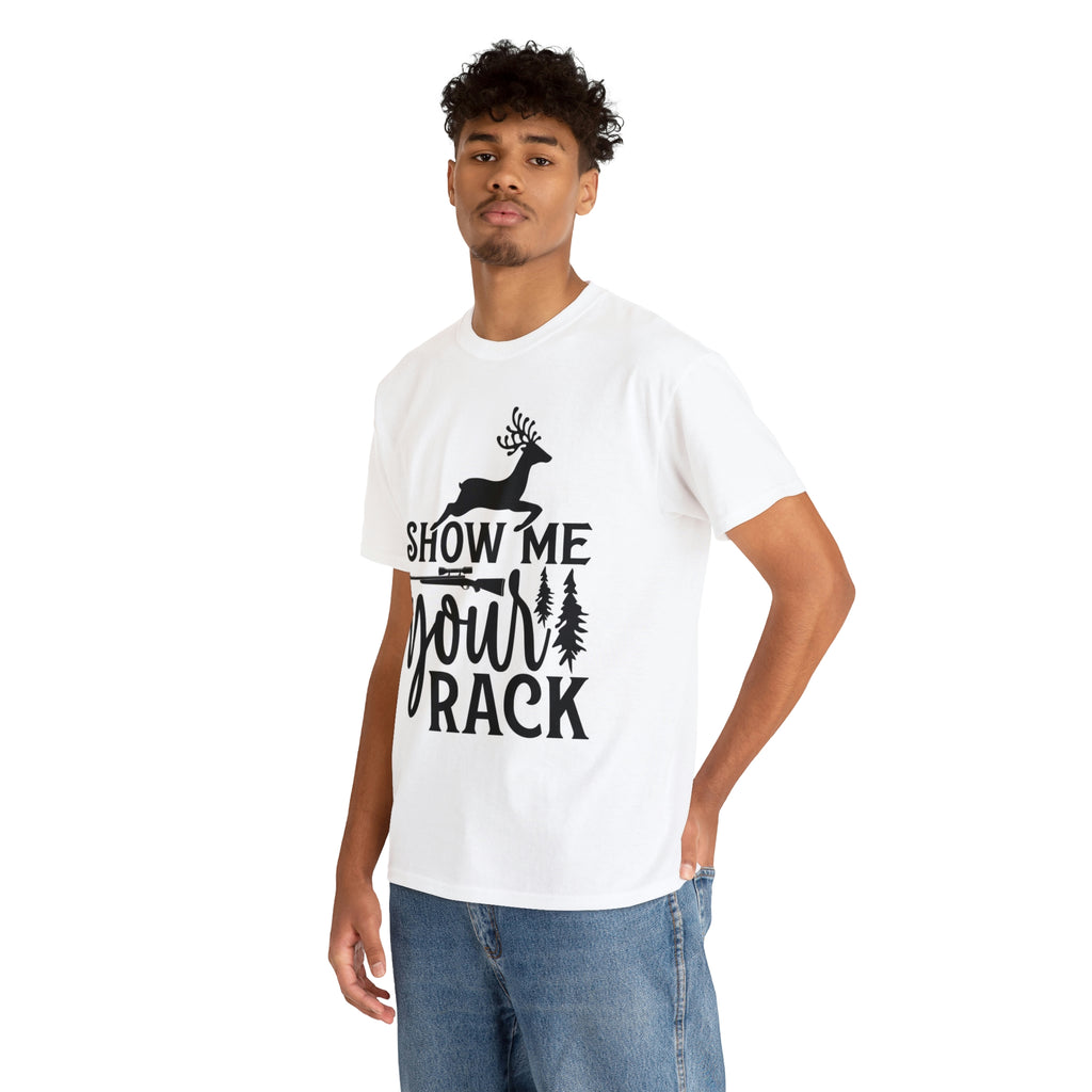 Show me your rack- hunting- Heavy Cotton Tee