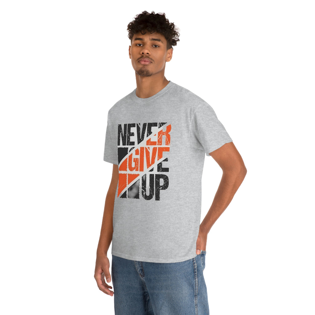 Never give up- Heavy Cotton Tee