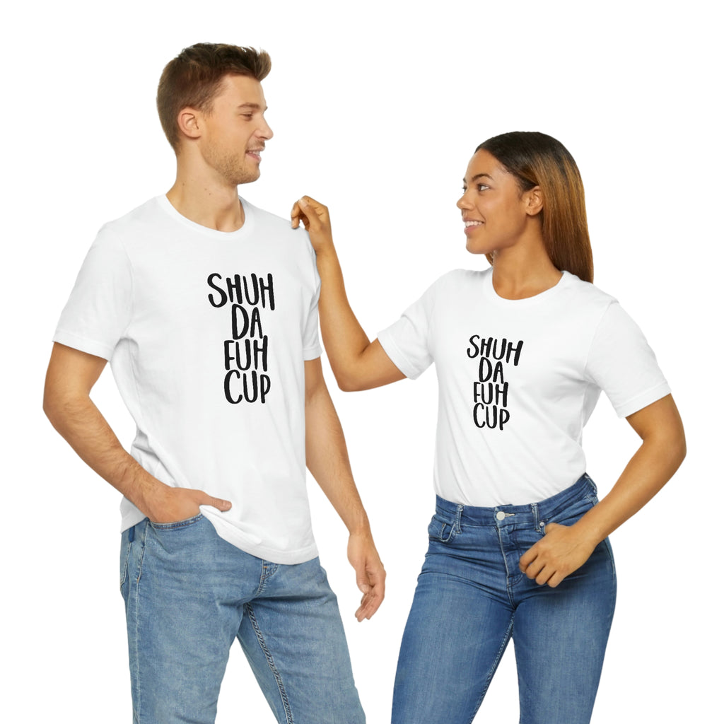 Sha da f up- Jersey Short Sleeve Tee