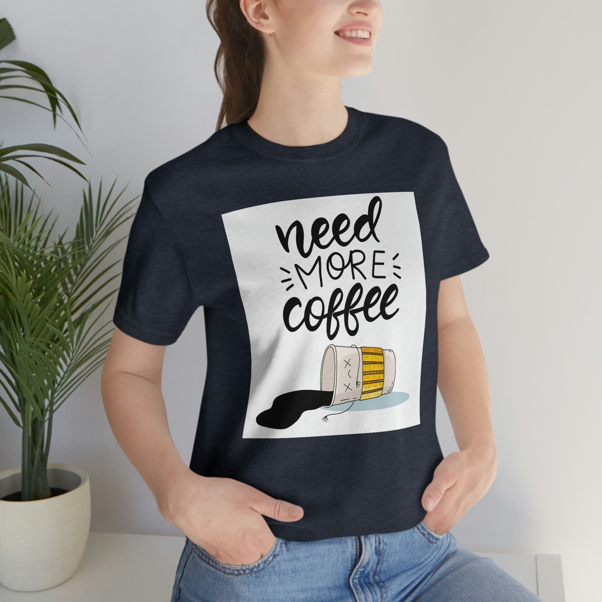 Need more coffee-Unisex Jersey Short Sleeve Tee