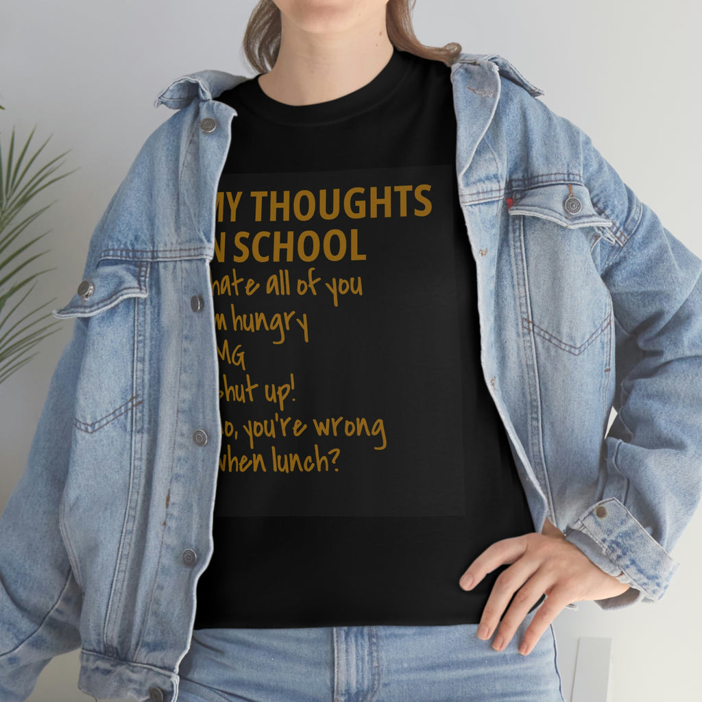 Thoughts on school— Heavy Cotton Tee