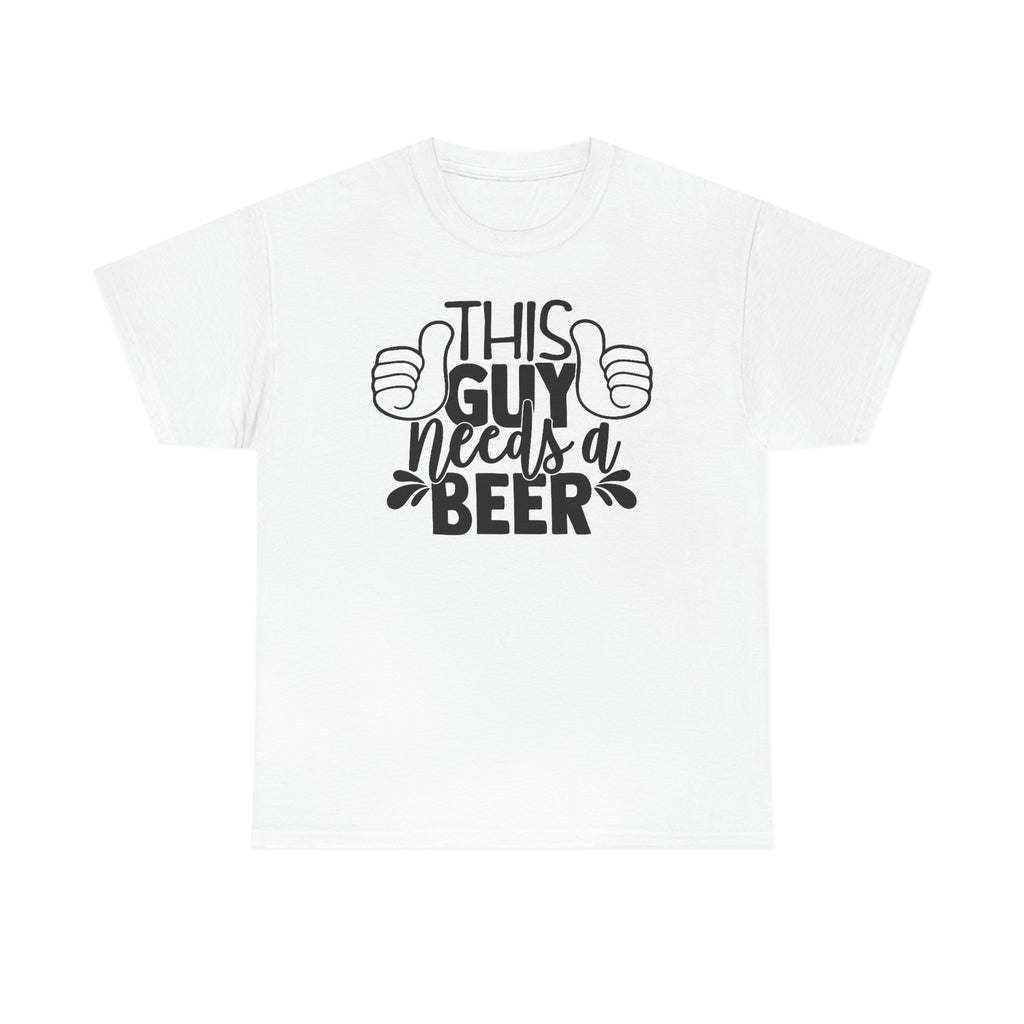This guy needs a beer- Heavy Cotton Tee