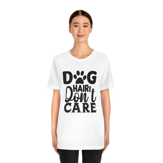 Dog hair don’t care- Jersey Short Sleeve Tee