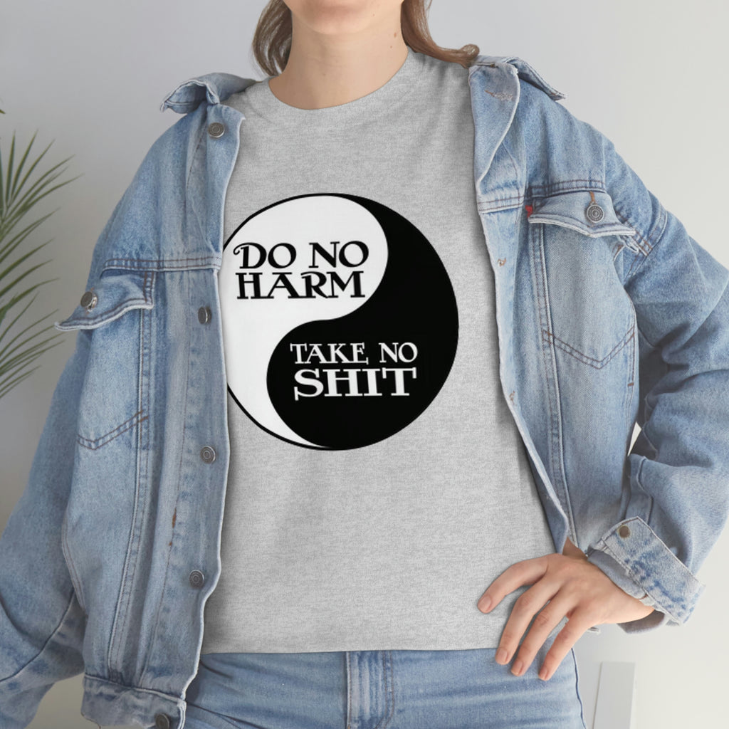 Do no harm take no shit-  Heavy Cotton Tee