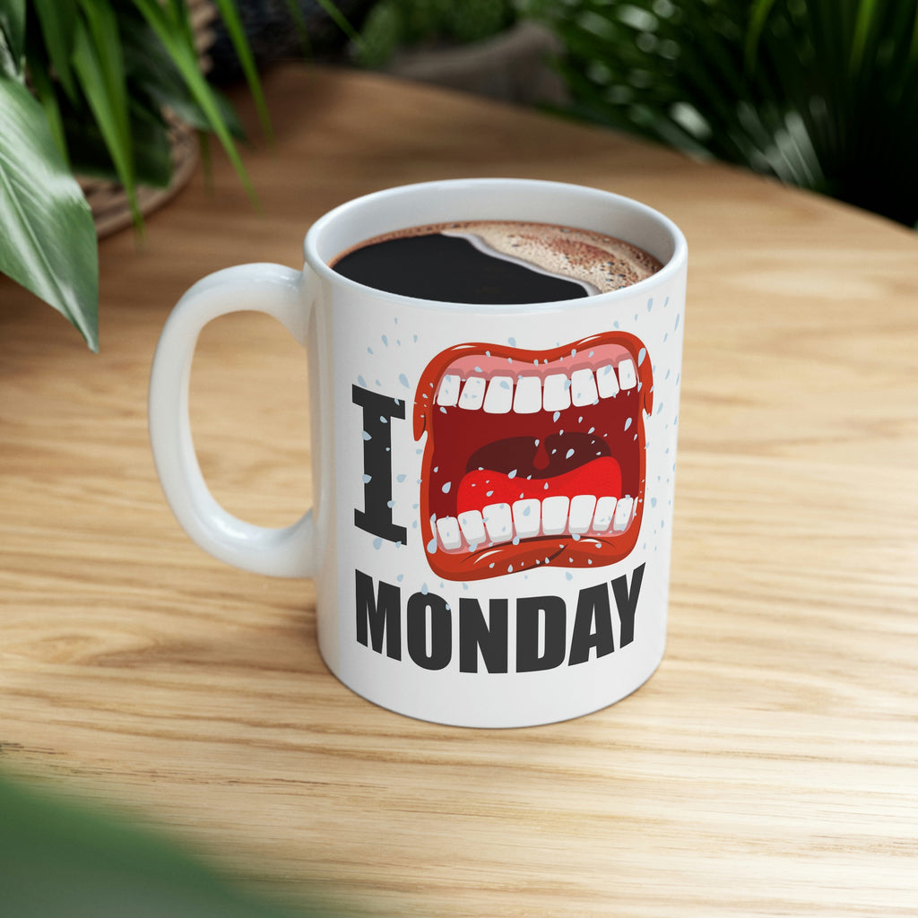 I hate Mondays- Ceramic Mug 11oz