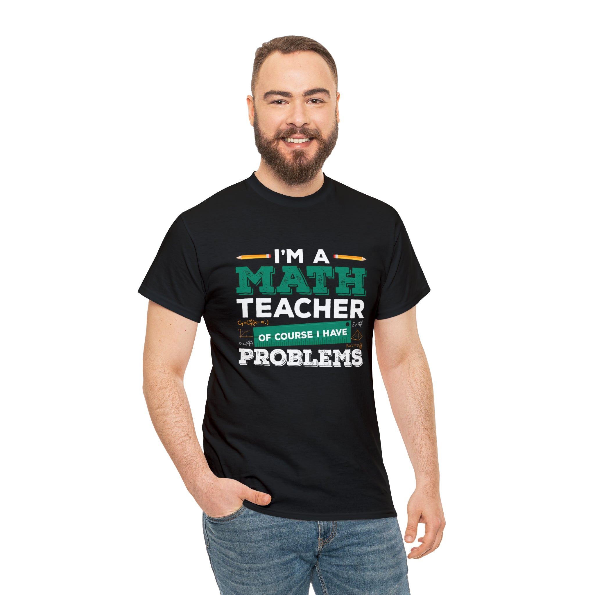 I’m a math teacher- Unisex Heavy Cotton Tee