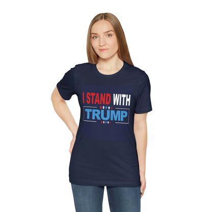 I stand with Trump- Unisex Jersey Short Sleeve Tee