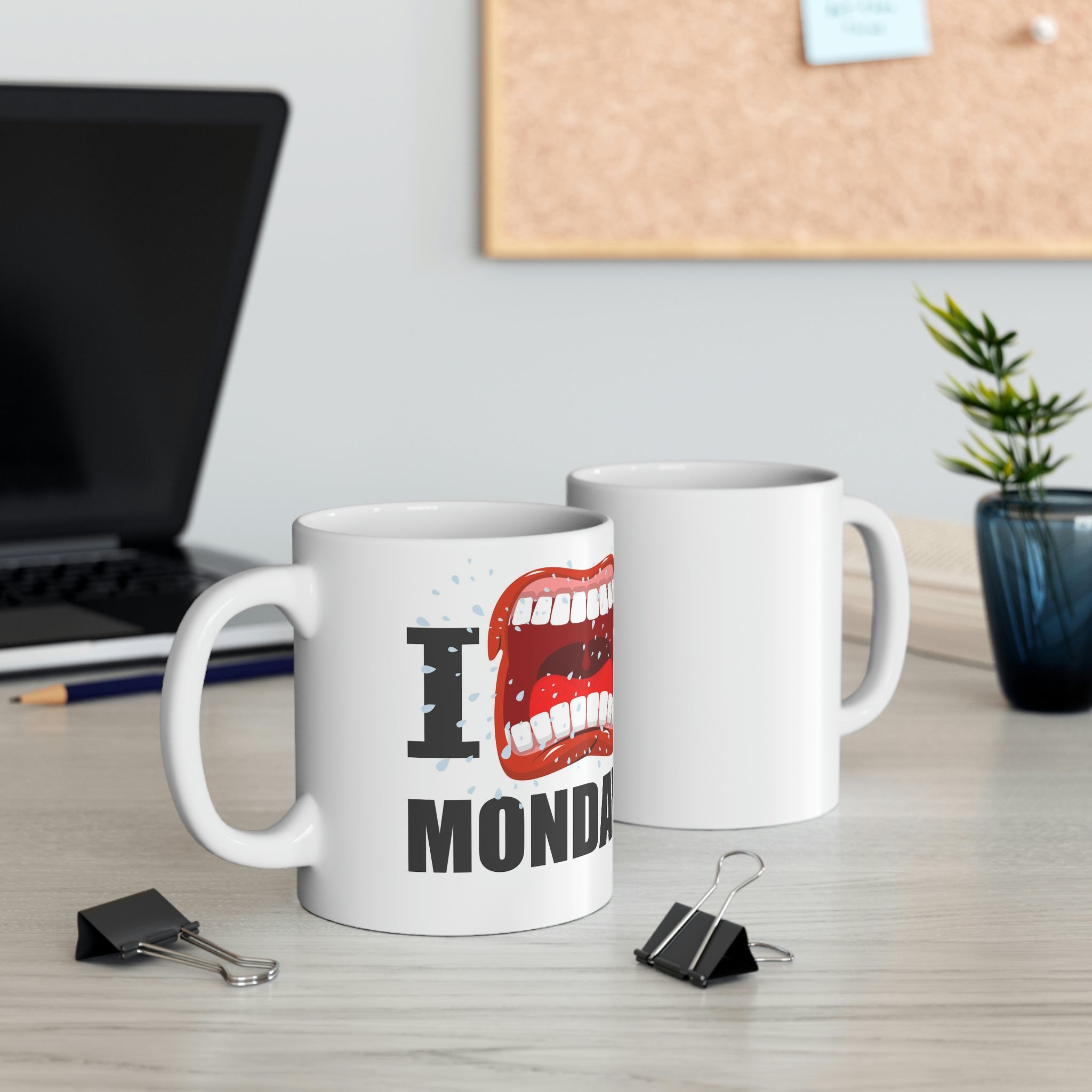 I hate Mondays- Ceramic Mug 11oz