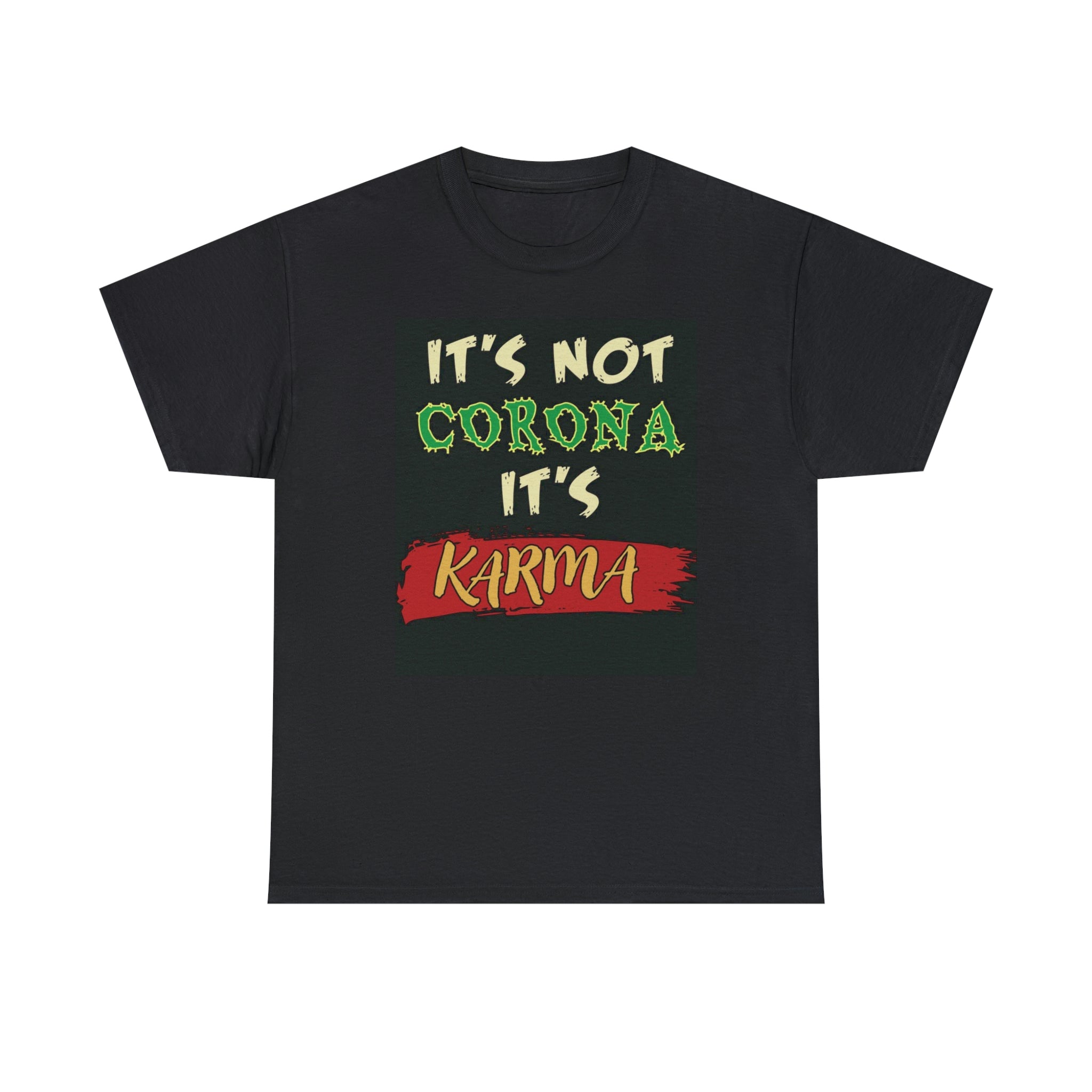 Not Corona- it’s karma- Unisex Heavy Cotton Tee