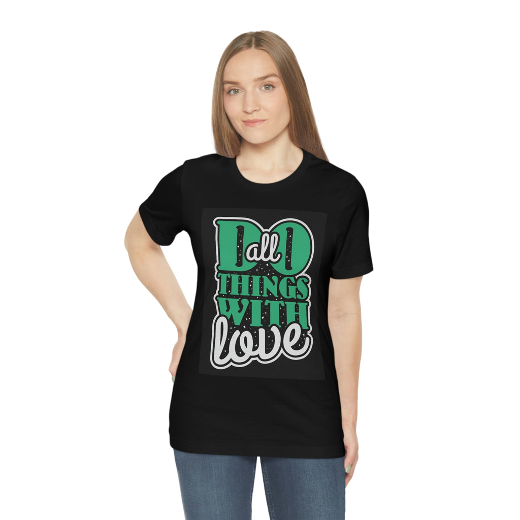 Do all things with love-Unisex Jersey Short Sleeve Tee