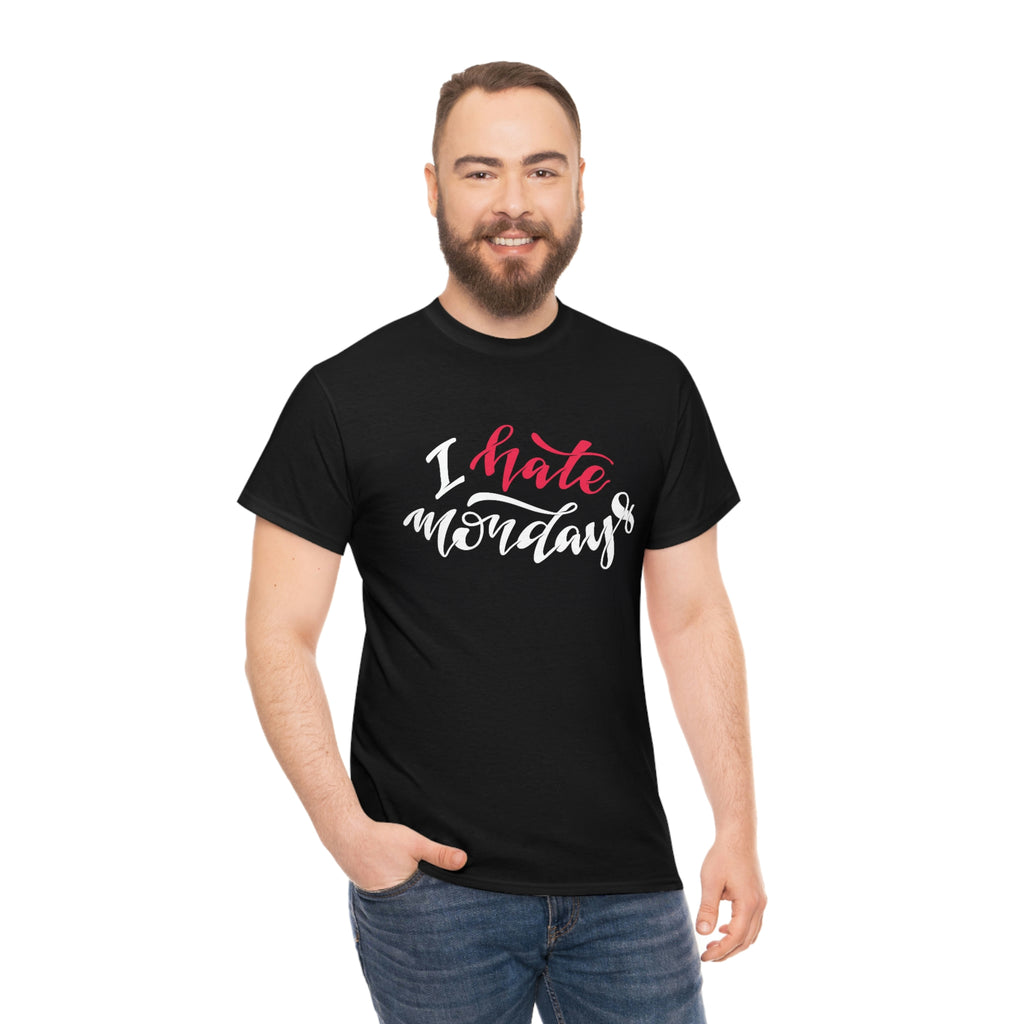 I hate Mondays- Heavy Cotton Tee