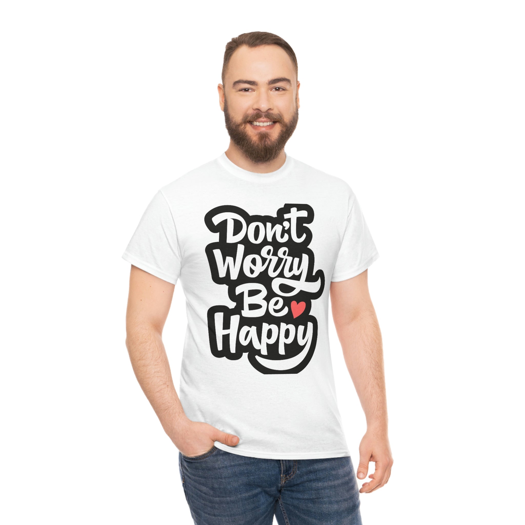 Don’t worry be happy- Heavy Cotton Tee Shirt