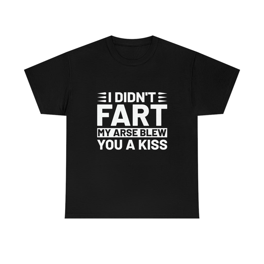 I didn’t fart- Heavy Cotton Tee