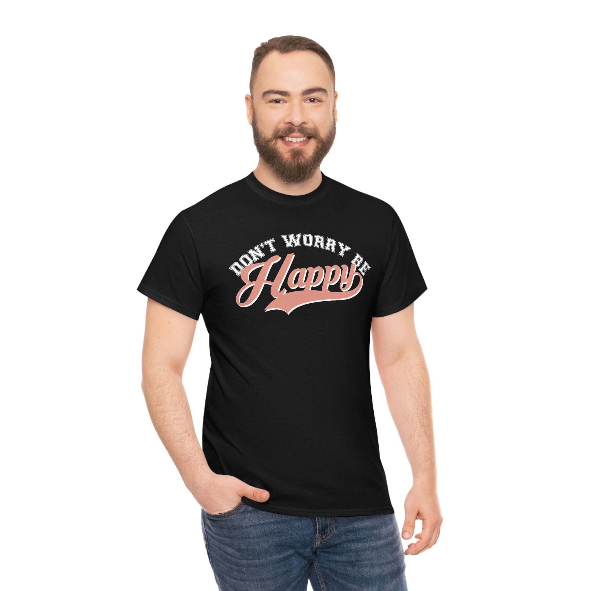 Don’t worry be happy- Heavy Cotton Tee