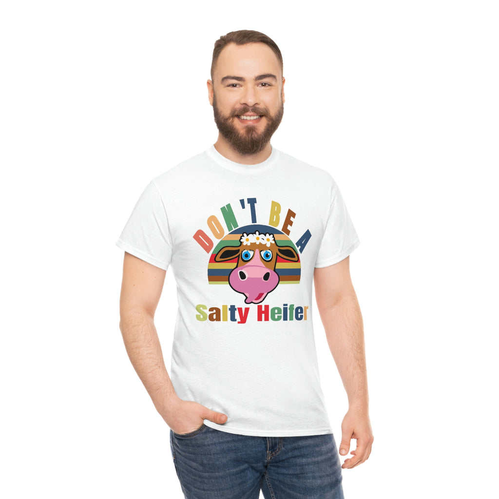 Don’t be salty- Heavy Cotton Tee