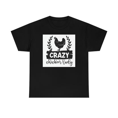 Crazy chicken lady- Heavy Cotton Tee