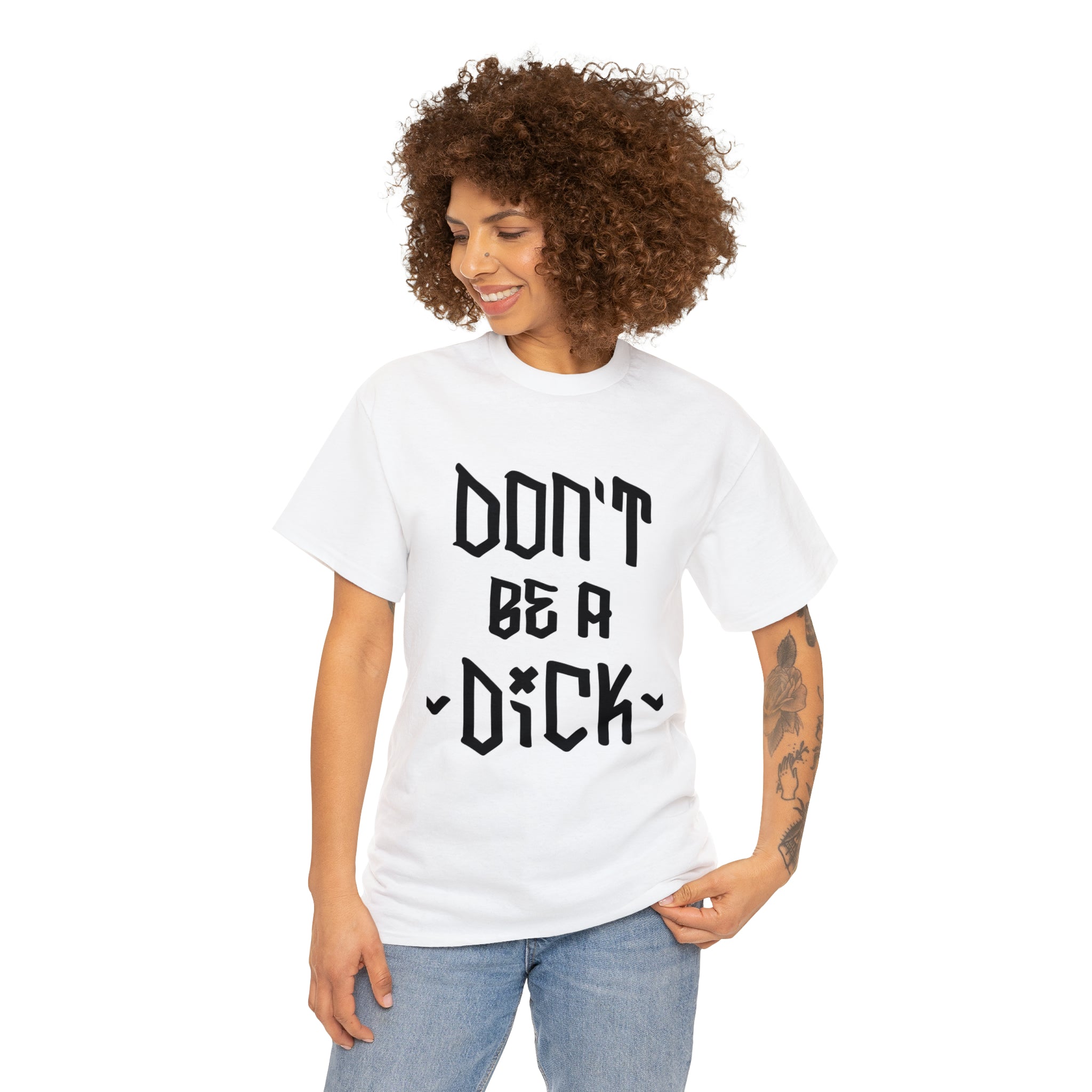 Don’t be a dick- Heavy Cotton Tee