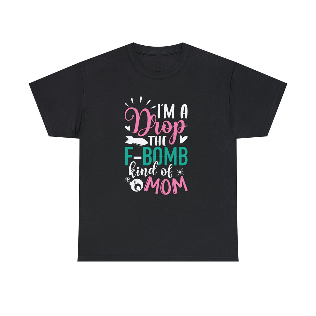 F-bomb kind of mom- Heavy Cotton Tee