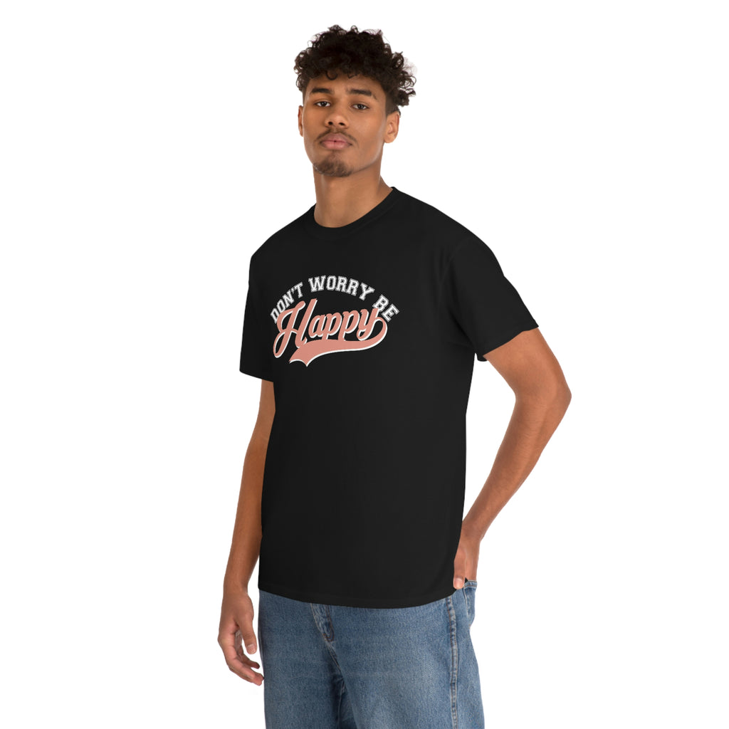 Don’t worry be happy- Heavy Cotton Tee