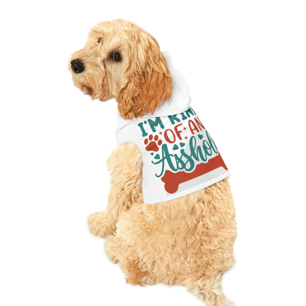 Kind of an asshole- Dog Hoodie