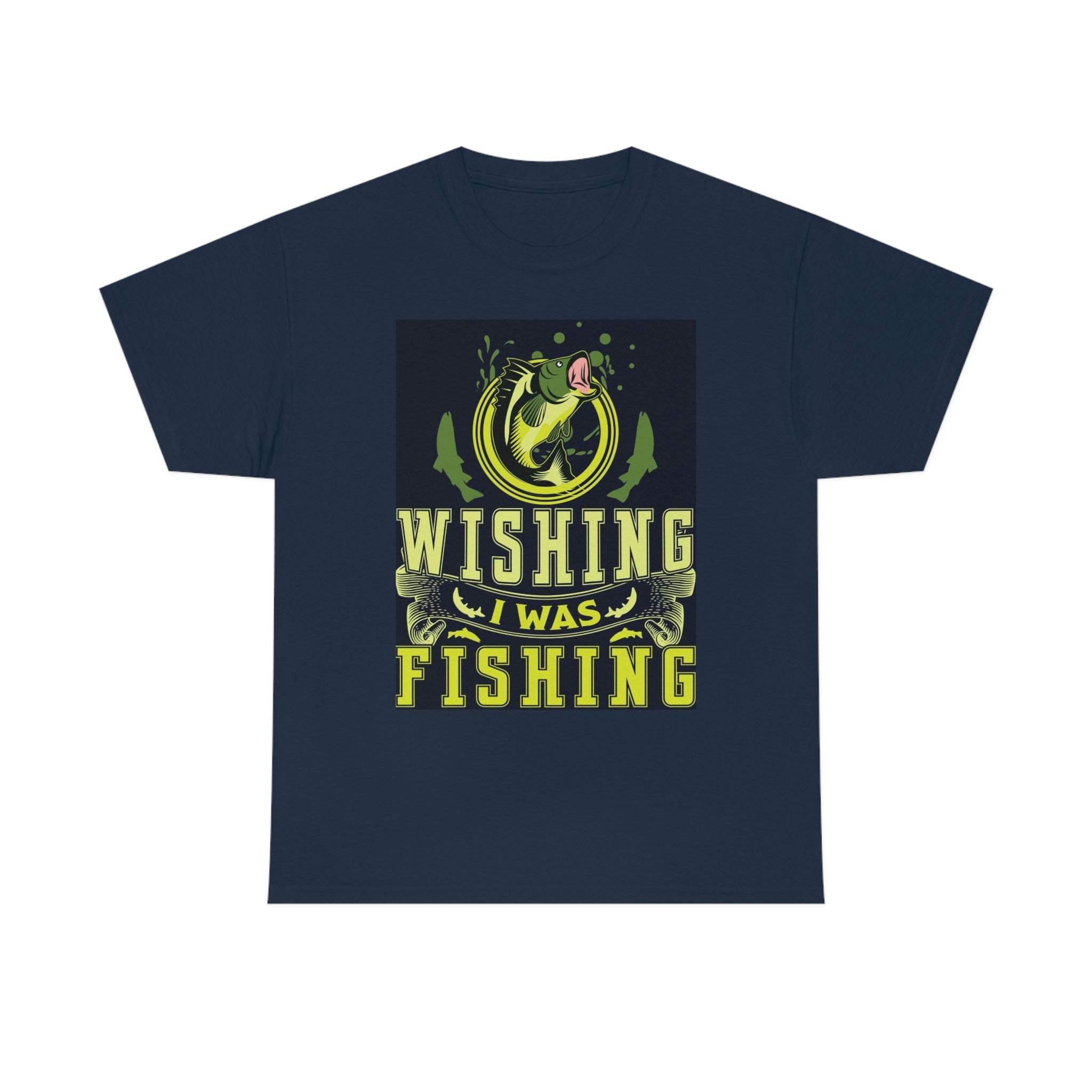 Wishing I was fishing- Heavy Cotton Tee