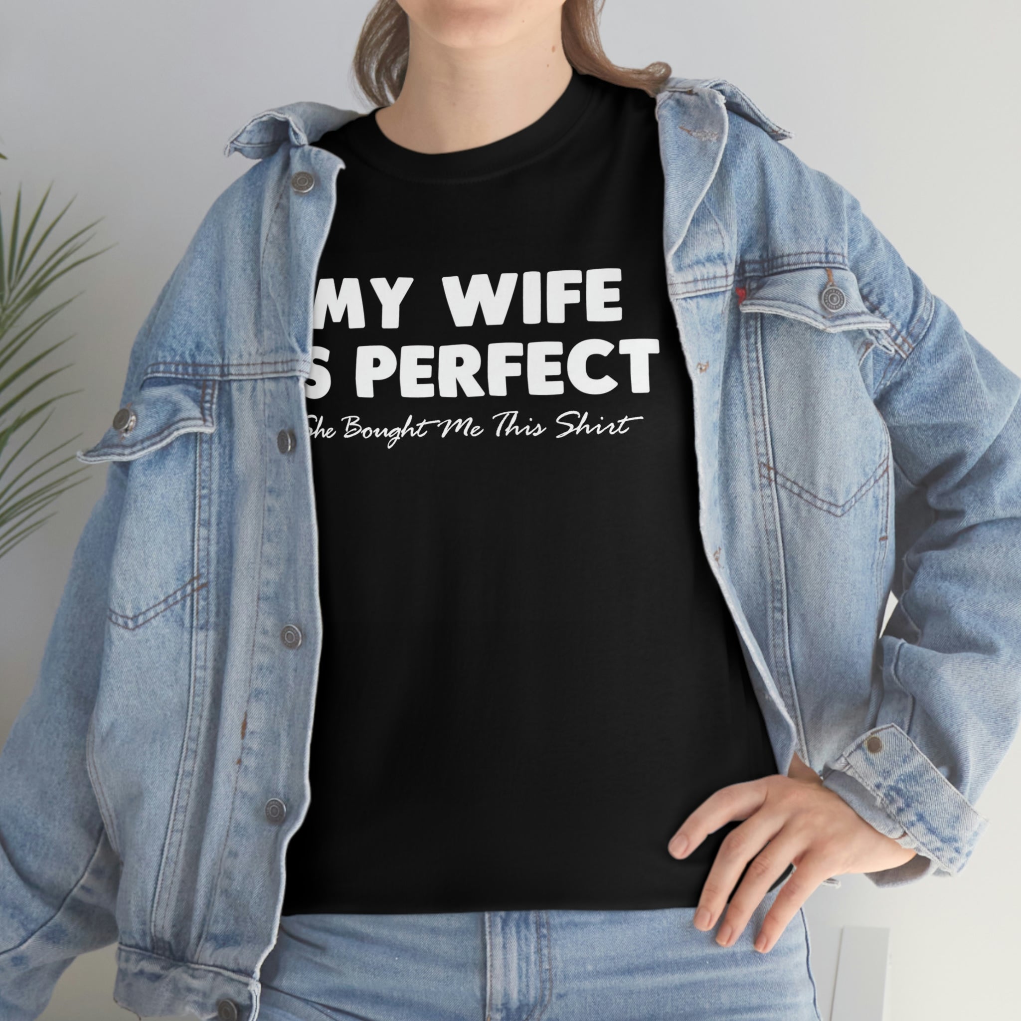 My wife is perfect- Heavy Cotton Tee