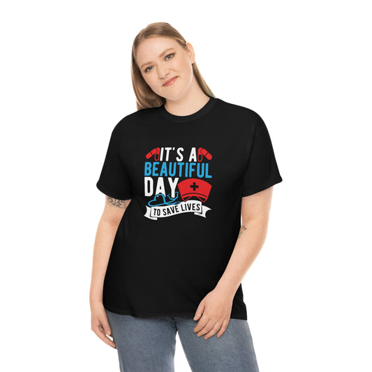 Beautiful day to save lives- Heavy Cotton Tee