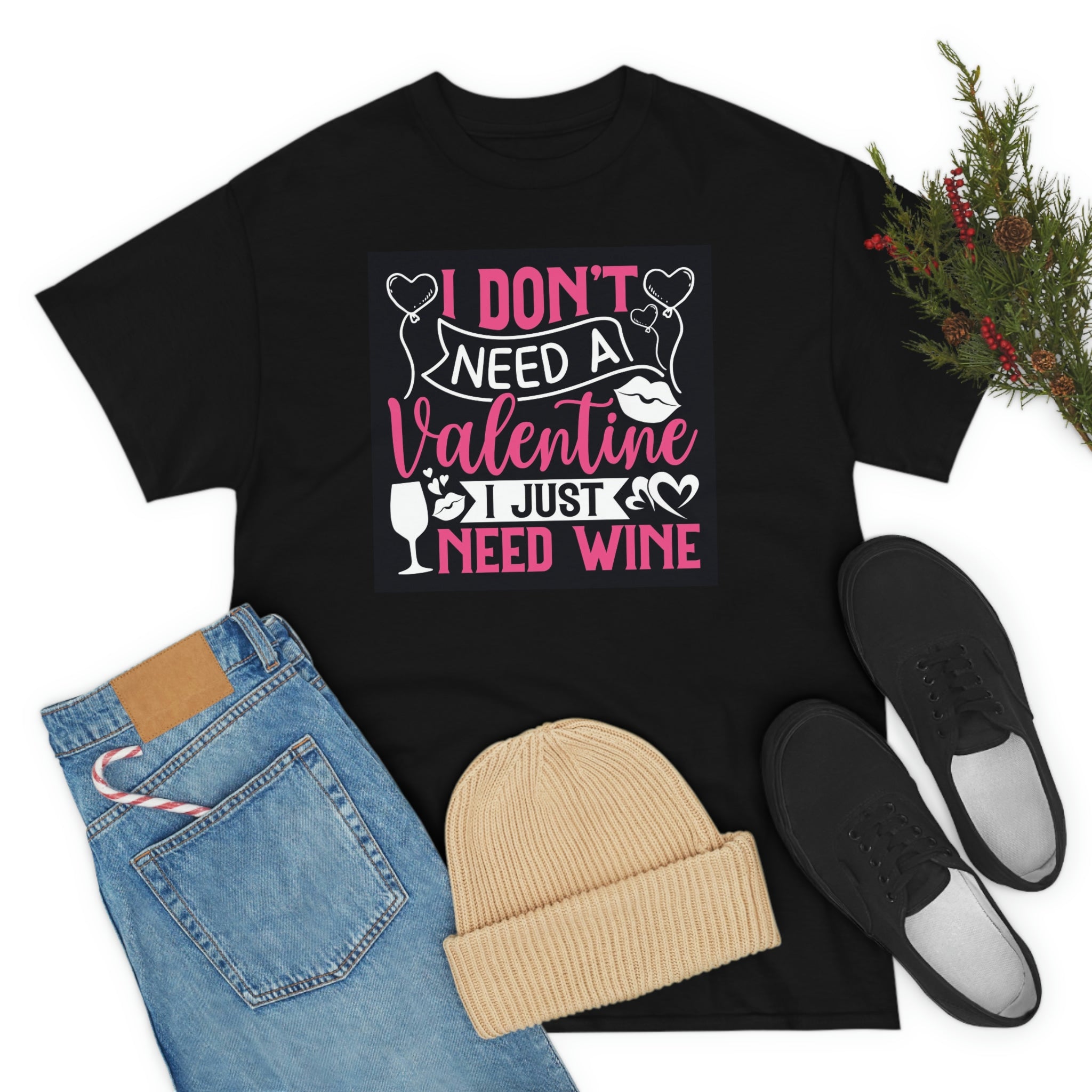 Just need wine- Heavy Cotton Tee
