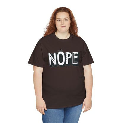 Nope- Heavy Cotton Tee