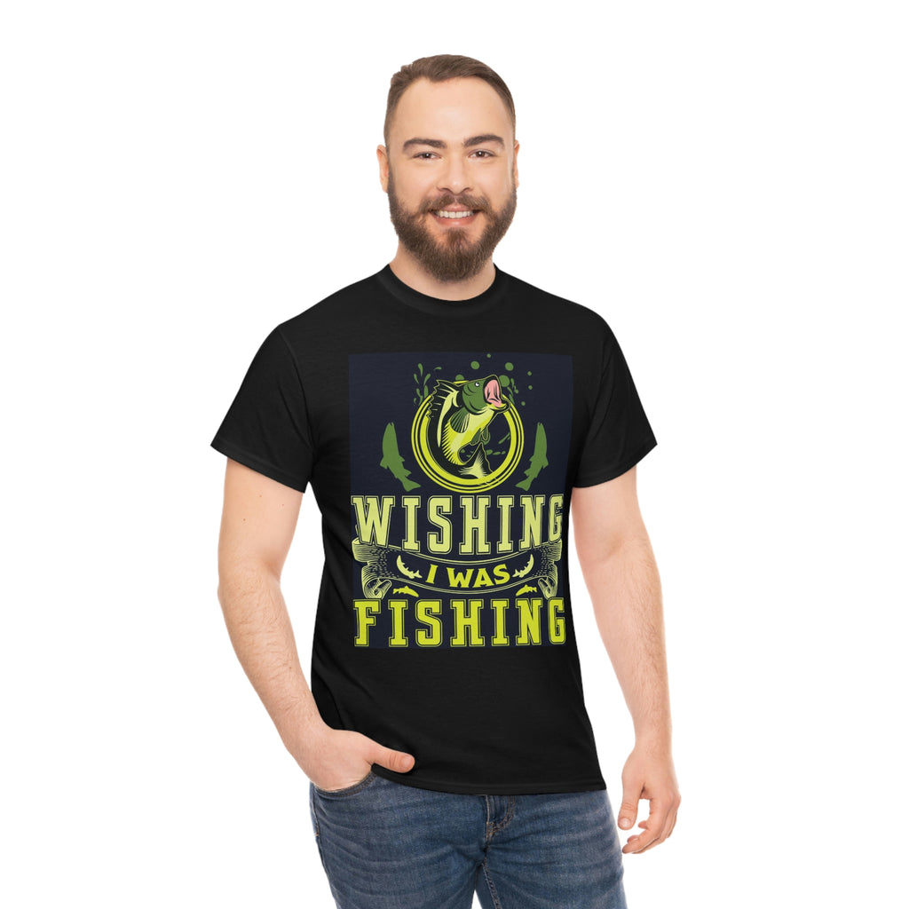Wishing I was fishing- Heavy Cotton Tee