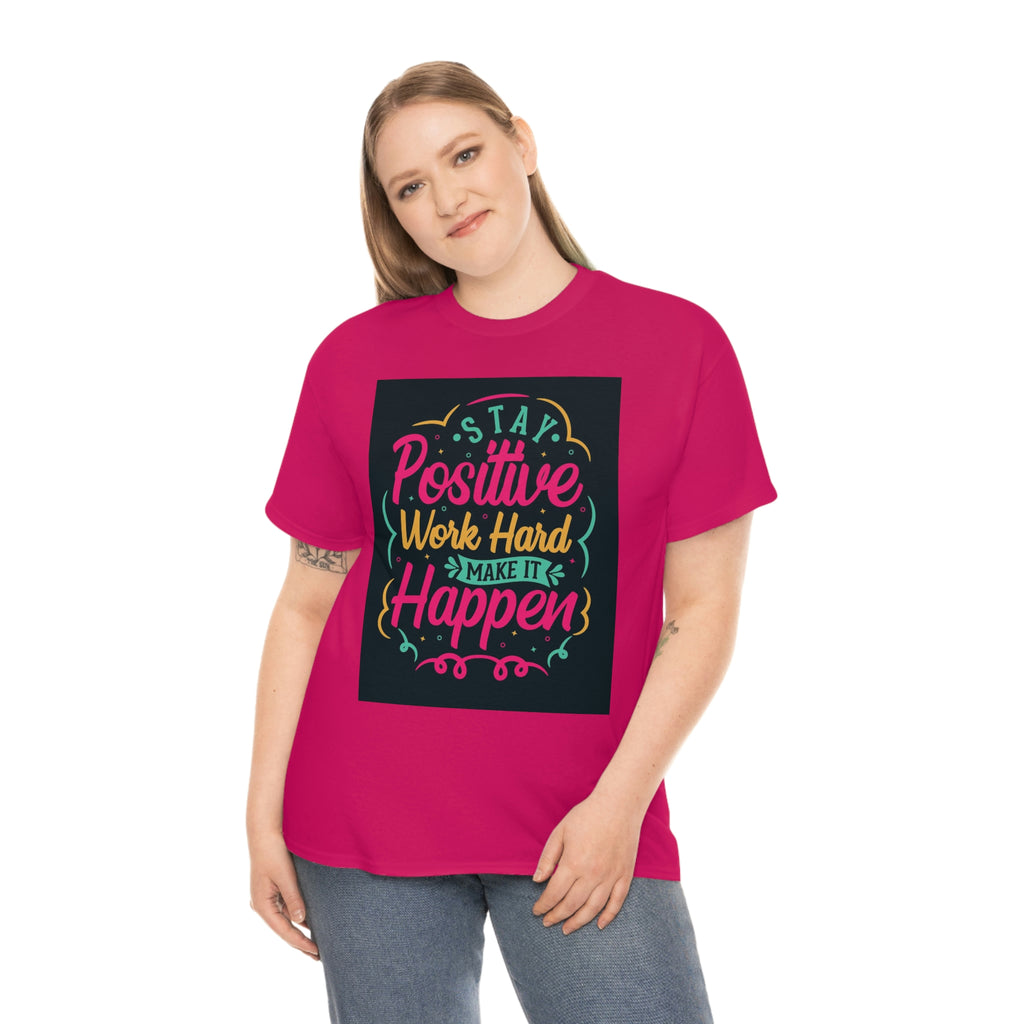Stay positive— Heavy Cotton Tee