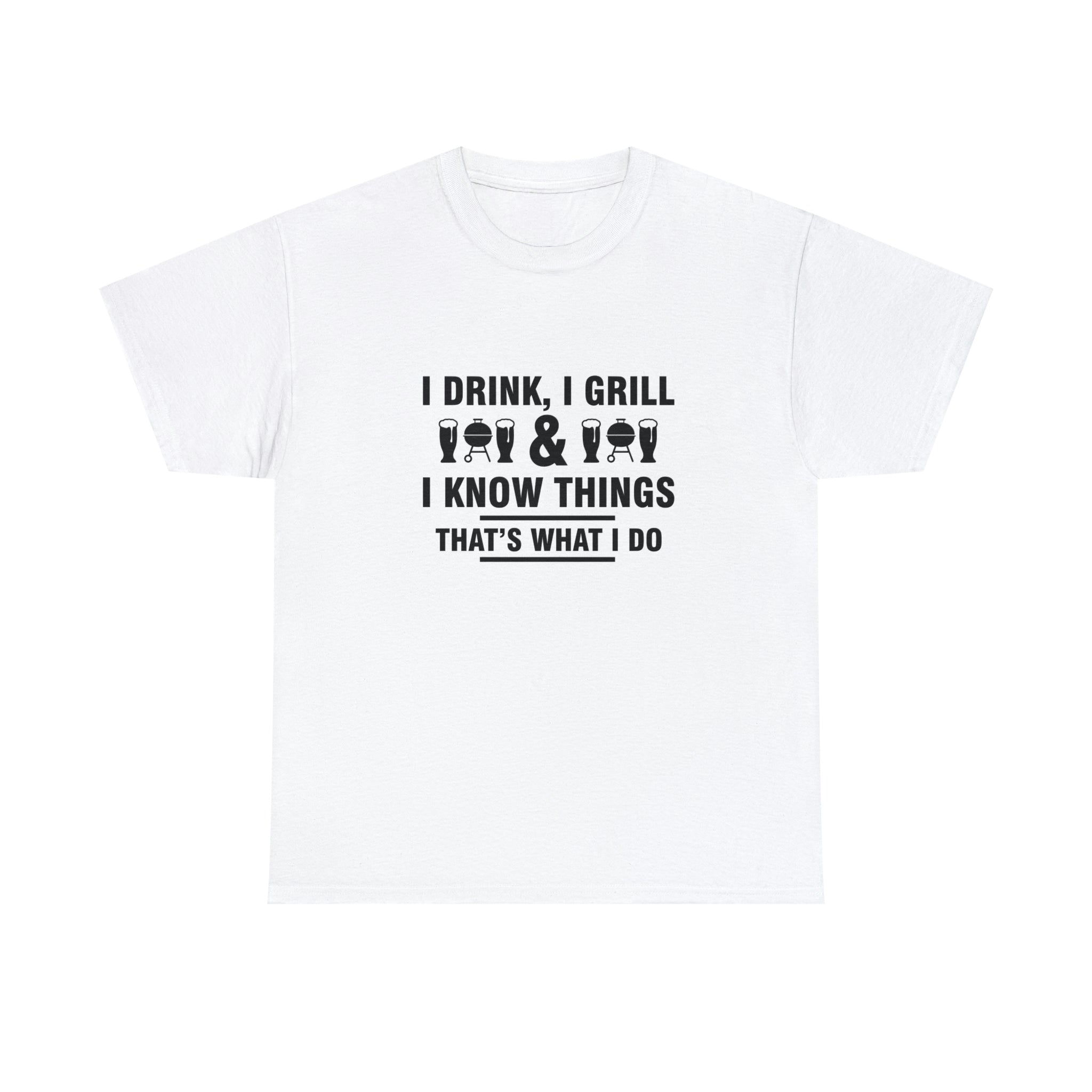 Drink grill know things- Heavy Cotton Tee