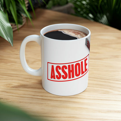 Asshole- Ceramic Mug 11oz