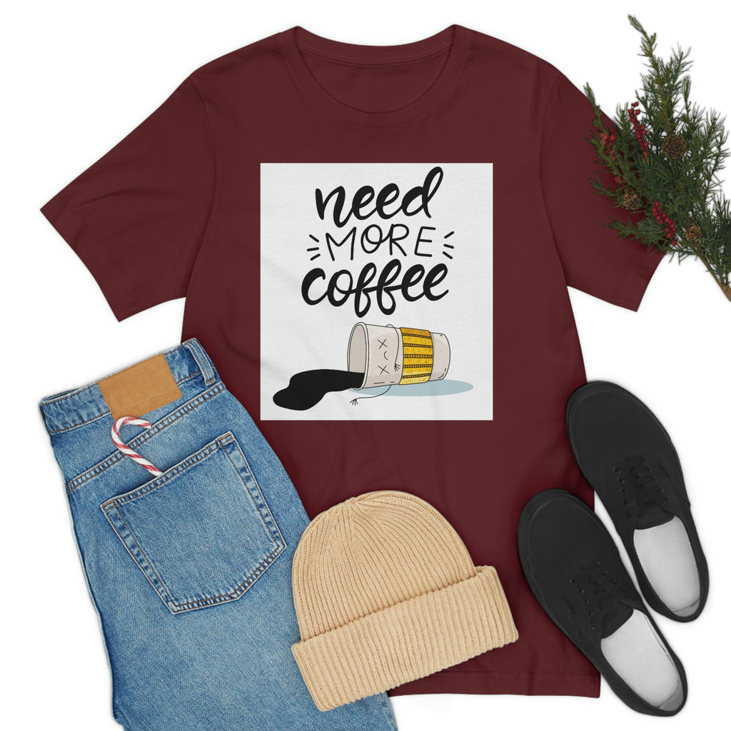 Need more coffee-Unisex Jersey Short Sleeve Tee